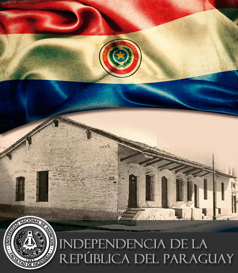 Facultad de Ingeniería UNA Independencia del Paraguay Facultad de